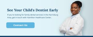 See Your Child's Dentist Early and Often