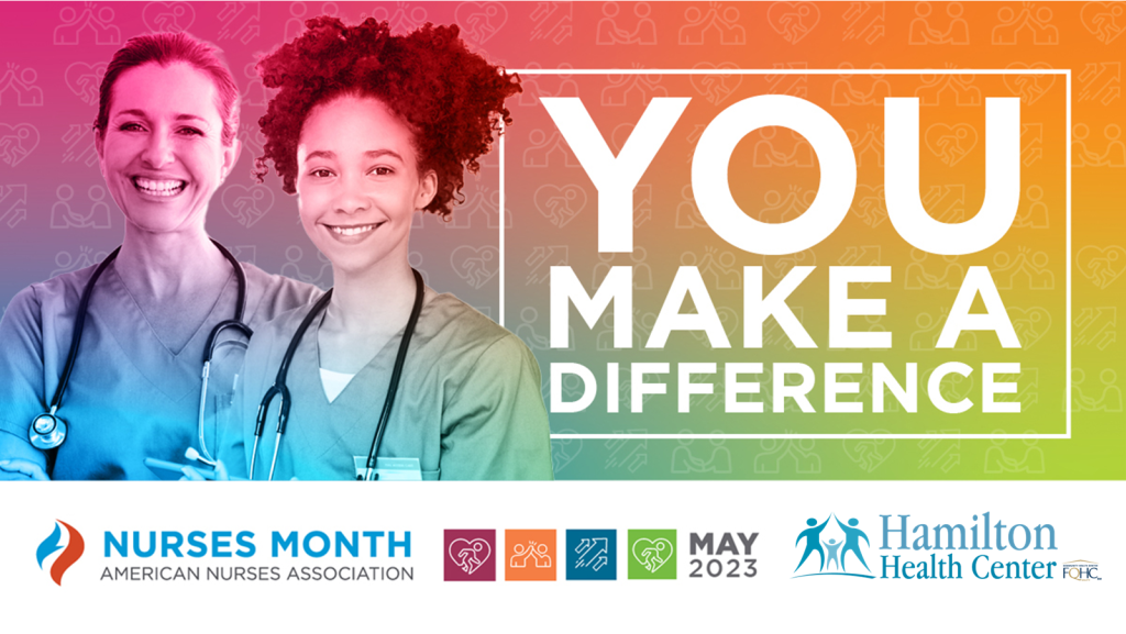 Two nurses smiling with the words "You Make a Difference." May is Nurses month. 