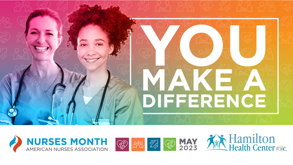 Two nurses smiling with the words "You Make a Difference." May is Nurses month.